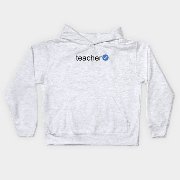 Verified Teacher (Black Text) Kids Hoodie by inotyler